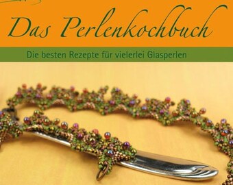 Das Perlenkochbuch, the German language version of the beading book by Sabine Lippert