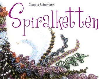 Spiralketten, German version of the beading book by Claudia Schumann