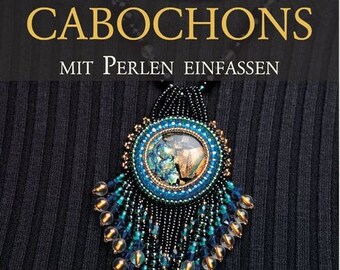 Cabochons mit Perlen einfassen, beading book in German language by Jamie Cloud Eakin