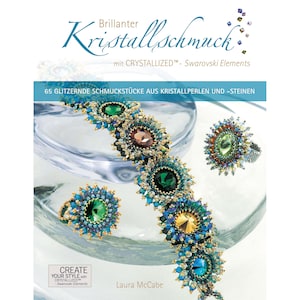 Könnte beinhalten: Buchcover mit Kristallschmuck, darunter ein Armband und Ringe, in Blau-, Grün- und Goldtönen. Der Buchtitel lautet "Brillanter Kristallschmuck" mit dem Untertitel "mit CRYSTALLIZED™ - Swarovski Elements."