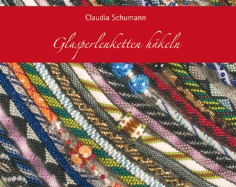 Glasperlenketten häkeln, beading book about crochet with beads in German language by Claudia Schumann