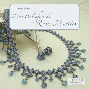 Das Perlenfest der Roses Montées, German beading book by Petra Tismer