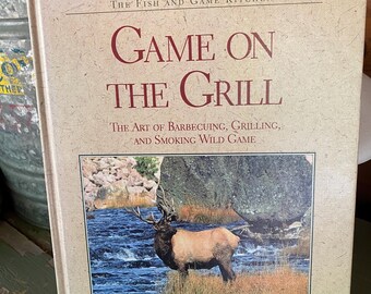 Vintage Game on the Grill cookbook from 2001 - hardback book
