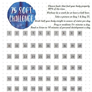 May include: A printable 75-day challenge chart with a blue watercolor background. The chart is divided into 75 squares, numbered 1 through 75. The text "75 Soft Challenge" is at the top of the chart. The text "Every accomplishment starts with the decision to try. -Brian Littrell" is at the bottom of the chart.