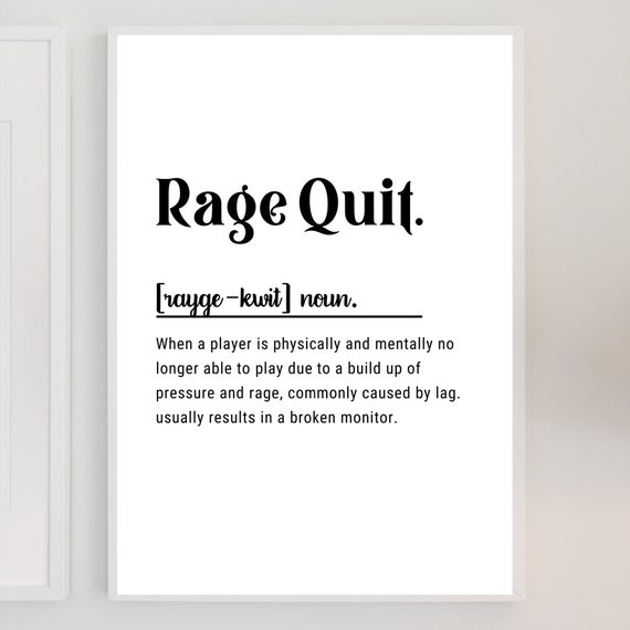 Rage Quit Definition Print Rage Quit Poster Definition 