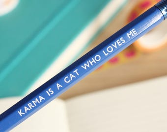 Karma is a cat pencil, 2B graphite embossed pencil