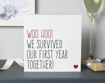 Funny first anniversary card or gifts for boyfriend or girlfriend, 1 year anniversary, Woo hoo we survived our first year together