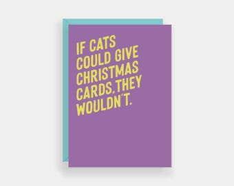If cats could give Christmas cards they wouldn't, Cat Christmas cards
