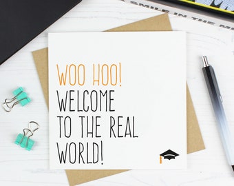 Funny graduation card, College or University graduation gift, Woo hoo welcome to the real world