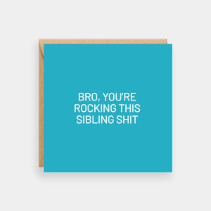 Funny brother card, Birthday card for brother, Sibling cards, Bro rocking this sibling shit card