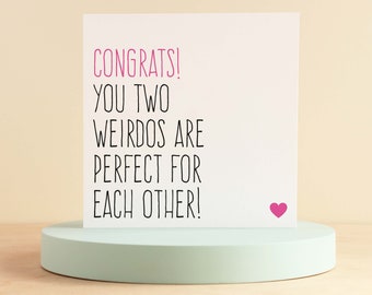 Funny engagement card, Best friend wedding day card, You two weirdos are perfect for each other