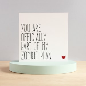 You are officially part of my zombie plan love card