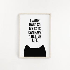 Work hard for my cat print, Cat decor, Funny cat gifts image 2