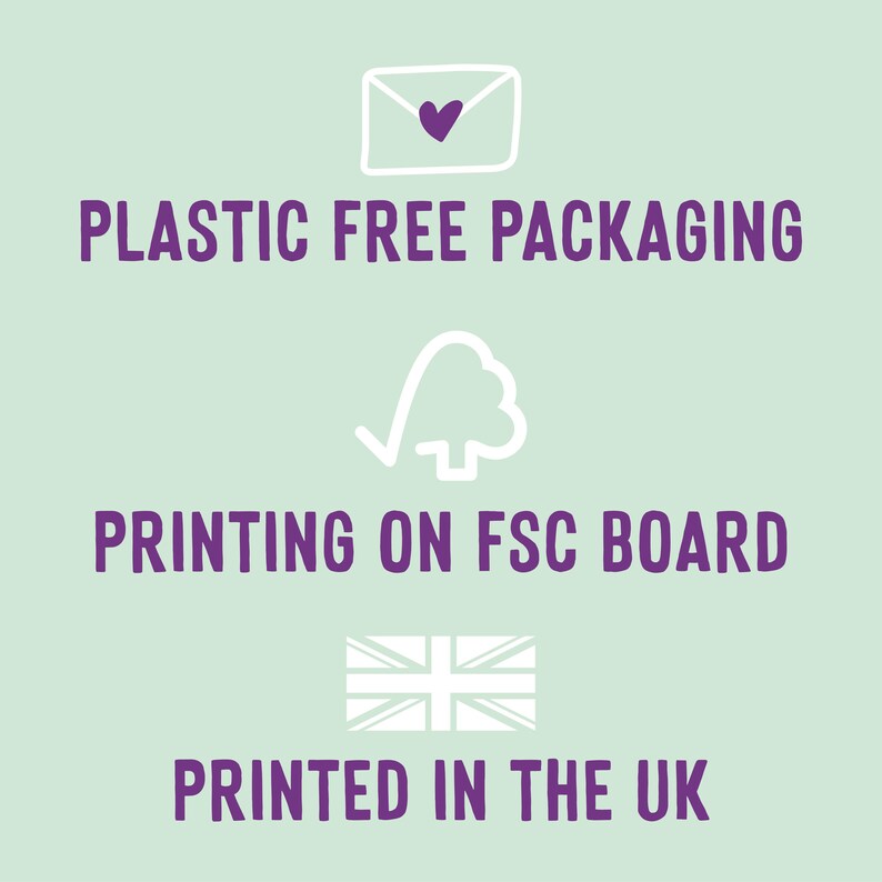 May include: A graphic with purple text on a light green background. The text reads "Plastic Free Packaging", "Printing on FSC Board", and "Printed in the UK". There is a white envelope with a purple heart inside, a white checkmark with a tree, and a white Union Jack flag.