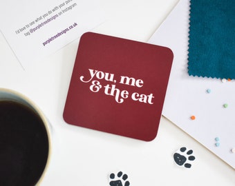 You me and the cat coaster