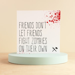 Funny zombie apocalypse friendship card for best friend, Birthday card, Friends don't let friends fight zombies alone greeting card image 1