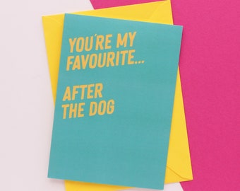 You're my favourite after the dog love card
