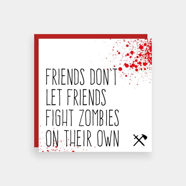 Divertida tarjeta de amistad de apocalipsis zombi para mejor amigo, tarjeta de cumpleaños, los amigos no dejan que sus amigos luchen contra zombis solos, tarjeta de felicitación