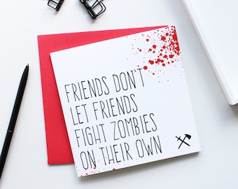 Funny zombie apocalypse friendship card for best friend, Birthday card, Friends don't let friends fight zombies alone greeting card