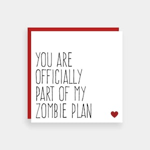 Vous faites officiellement partie de ma carte d'amour du plan zombie