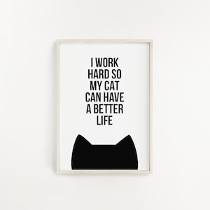 Work hard for my cat print, Cat decor, Funny cat gifts image 1