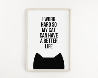 Work hard for my cat print, Cat decor, Funny cat gifts