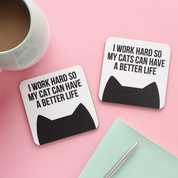 Funny cat coaster, Gifts for cat lovers, I work hard so my cat can have a better life drinks coaster