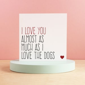 Love you almost as much as the dog love card, Anniversary card image 2