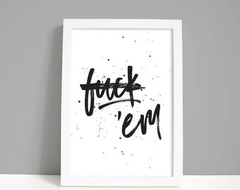 Inspirational home decor wall art gift for her, motivational typography print wall decor, motivational gift, F••k 'em print