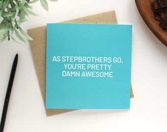 As stepbrothers go you're awesome card, Birthday card, Congratulations card