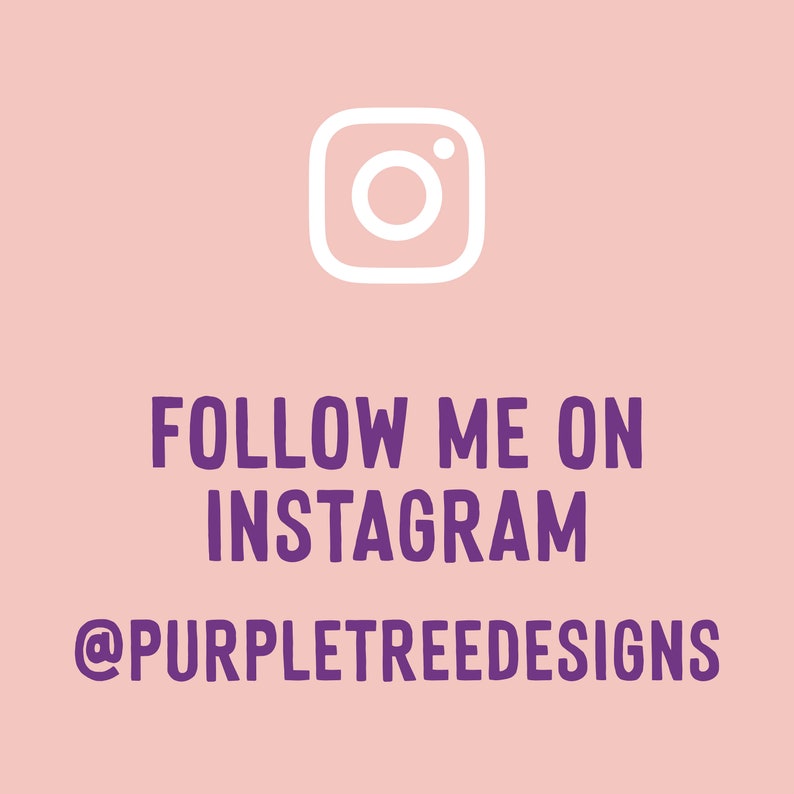 May include: A pink background with a white Instagram camera icon and the text "FOLLOW ME ON INSTAGRAM @PURPLETREEDESIGNS" in purple.