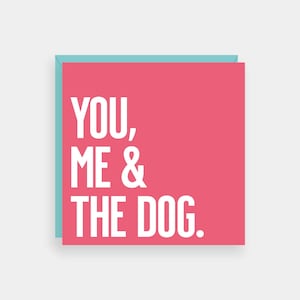 Carte toi, moi et le chien, carte de la Saint-Valentin