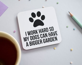 Dog coaster, Gifts for dog owners, Funny dog gifts, Work hard for my dog coaster