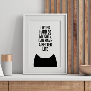 Work hard for my cat print, Cat decor, Funny cat gifts image 4