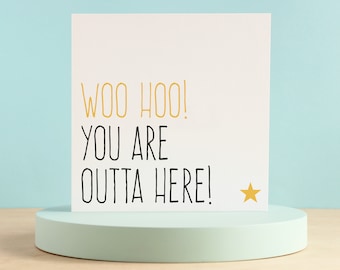 Funny new job card, Leaving card for co-worker, Card for colleague, Woo hoo you are outta here