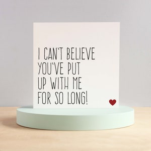 Funny anniversary card, Valentines Day card, Card for boyfriend, Husband card, Put up with me for so long image 1