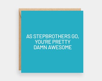 As stepbrothers go you're awesome card, Birthday card, Congratulations card