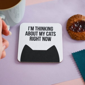 I'm thinking about my cat right now cat coaster, Gifts for cat lovers, Cat gifts Cats