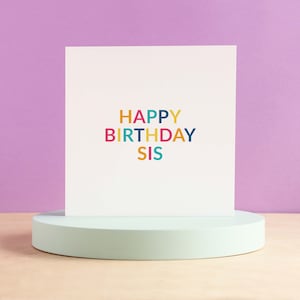 Sister birthday card, Happy birthday sis