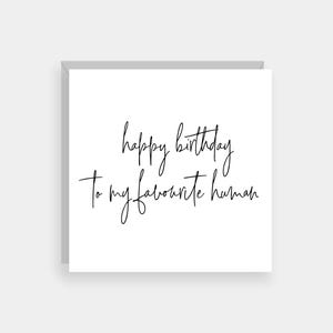 Joyeux anniversaire à ma carte d'anniversaire humaine préférée pour petit ami, carte d'anniversaire meilleur ami