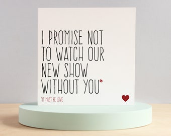 Promise not to watch our new show funny love card, Anniversary cards