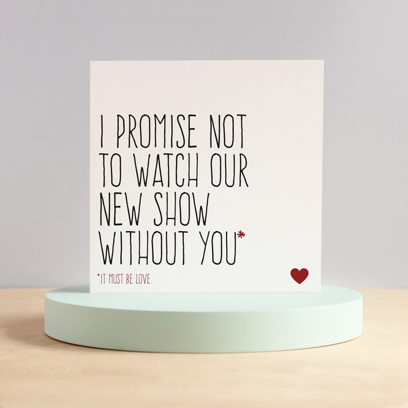 Promise not to watch our new show funny love card, Anniversary cards image 1