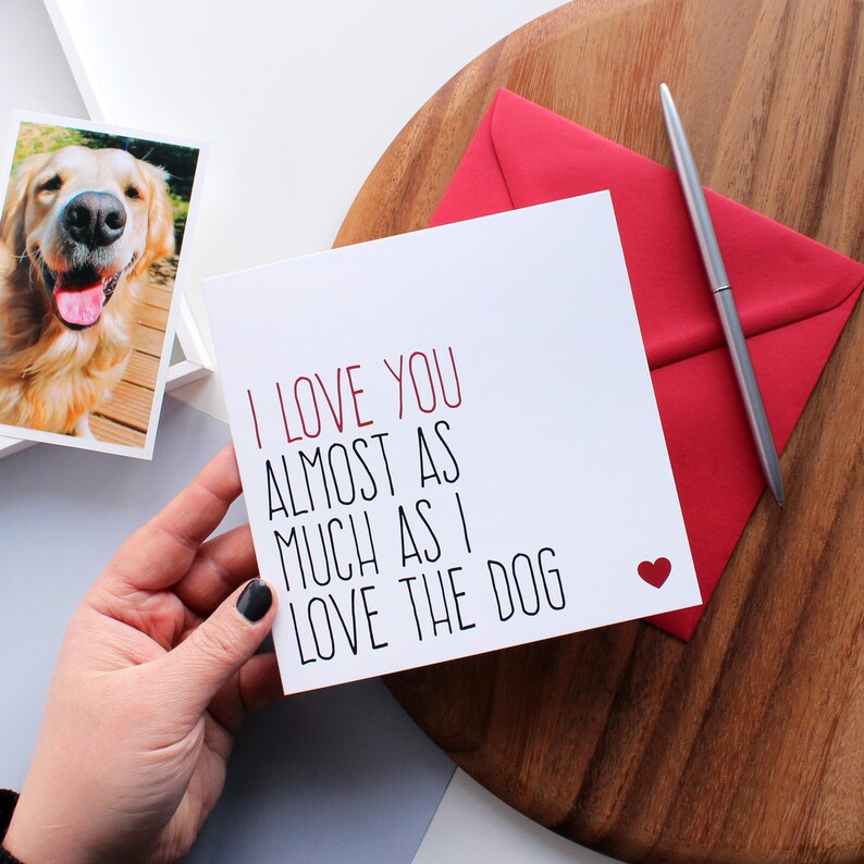 I love you almost as much as I love the dog Valentines card with red envelope.