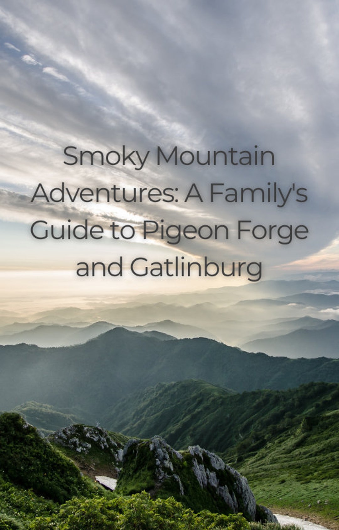 Smoky Mountain Adventures: A Family's Guide to Pigeon Forge and