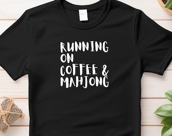 Mahjong T-Shirt: Running on Coffee, Funny Mahjong Player Tee
