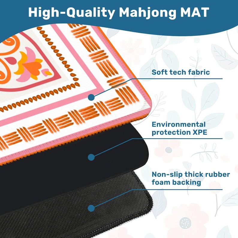 May include: A high-quality Mahjong mat with a colorful floral design in pink, orange, and white. The mat features a soft tech fabric, environmental protection XPE, and a non-slip thick rubber foam backing. The text "High-Quality Mahjong MAT" is at the top.