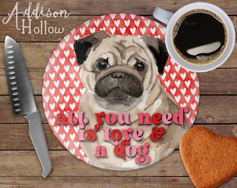 SHiPS AFTER FEBRUARY 1, 2022 Valentine Pug Dog Watercolor All you need is love and a dog Round Glass Cutting Board