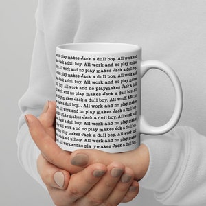 All Work and No Play Makes Jack a Dull Boy Mug Work Mug Workaholic Mug Hustle Mug image 2