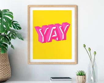 YAY - Original Art Print - Inspirational Poster - Motivational Poster - Celebrate - Congratulations - Neon Pink - Neon Yellow