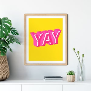 YAY - Original Art Print - Inspirational Poster - Motivational Poster - Celebrate - Congratulations - Neon Pink - Neon Yellow